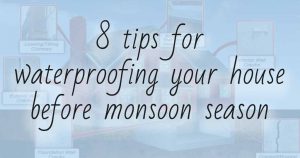 8 tipse for waterproofing your house before monsoon season