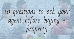10 questions to ask-your agent before buying a property